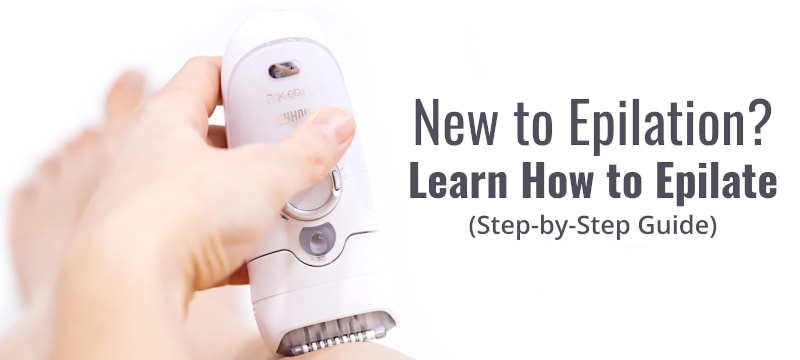 how to use an epilator the complete guide