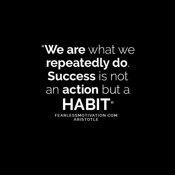 How To Break Any Bad Habit - Understand & Overcome “ “We are what we repeatedly do. Success is not an action but a HABIT“