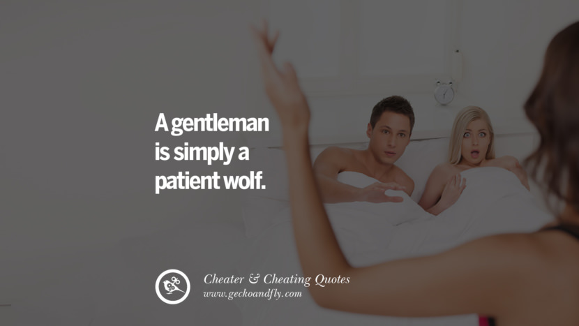 A gentleman is simply a patient wolf. best tumblr quotes instagram pinterest Inspiring cheating men cheater boyfriend liar husband