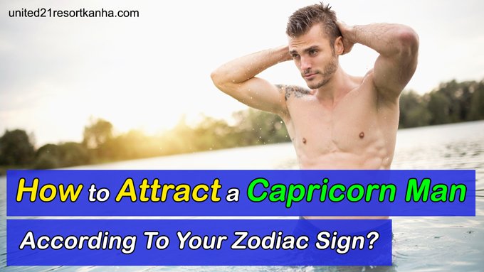 make capricorn man fall in love with the power of zodiac